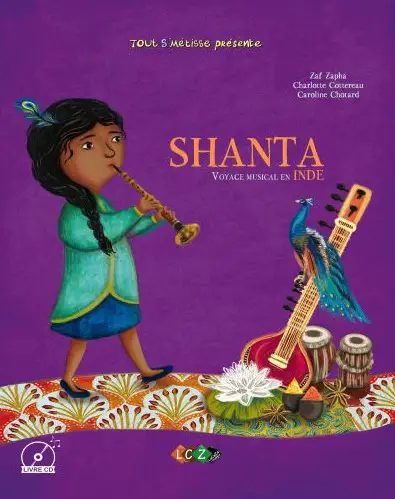 Livre enfant Inde Shanta voyage musical en Inde Livres pour enfants et ados sur lInde notre sélection