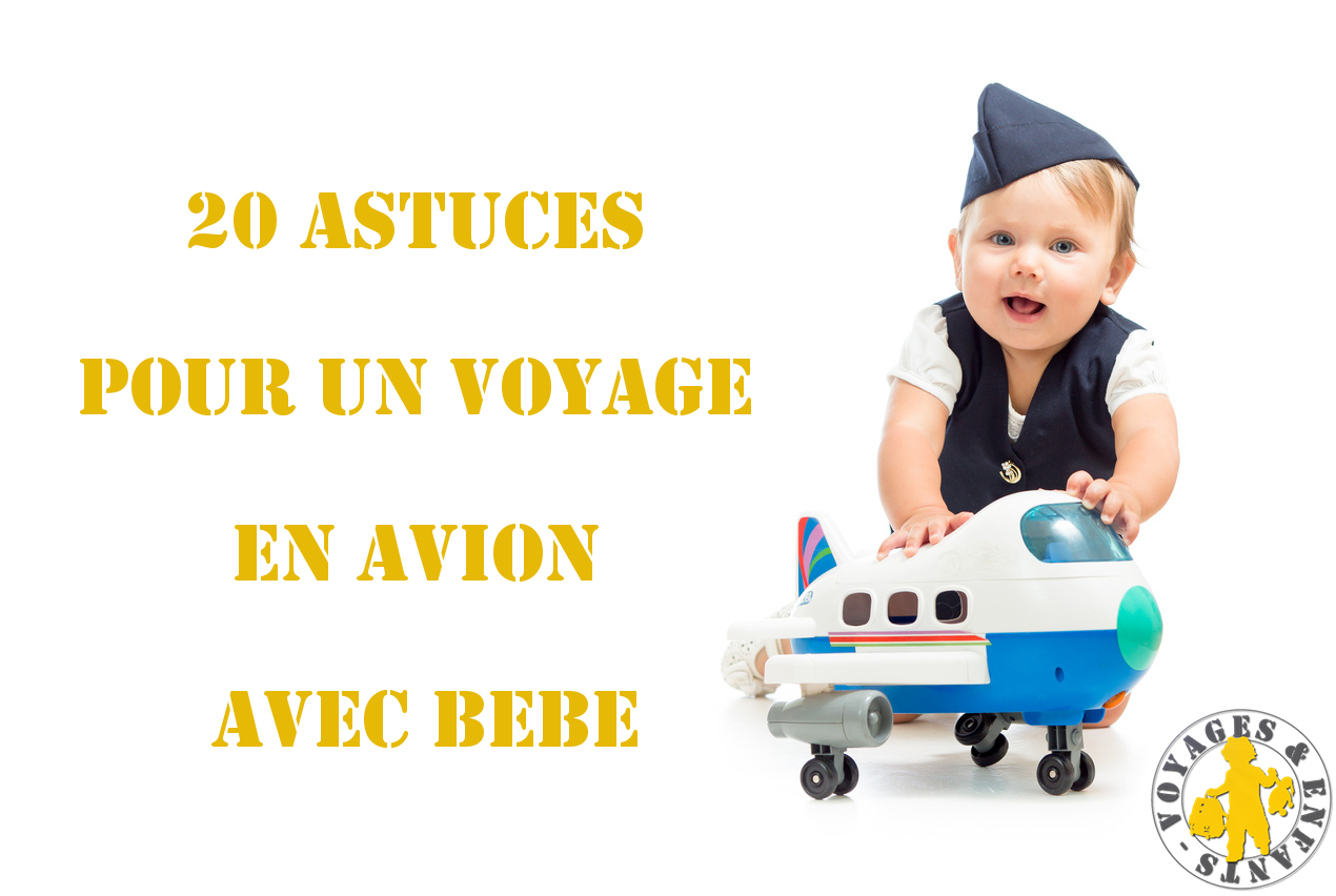 Trucs pour voyager avec bébé ou un jeune enfant