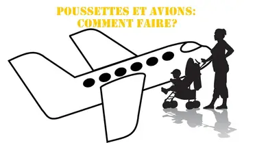 Poussettes bébés et avion: que faire