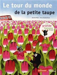 tour du monde de la patite taupe voyage enfant 11 livres pour parler Tour du monde à vos enfants | Blog VOYAGES ET ENFANTS