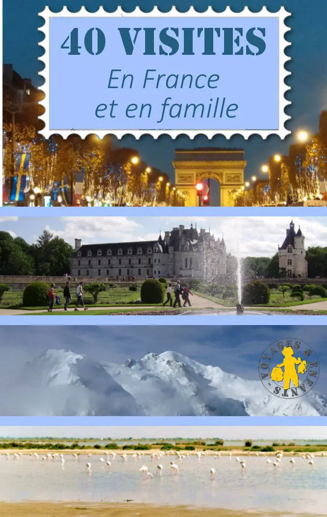 40 visites en france 45 visites incontournable en France en famille en week end