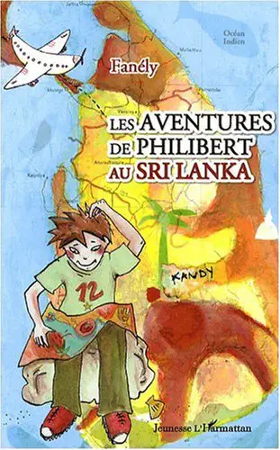 Les aventures de Philibert au Sri Lanka Kandy en famille visites et activités enfant
