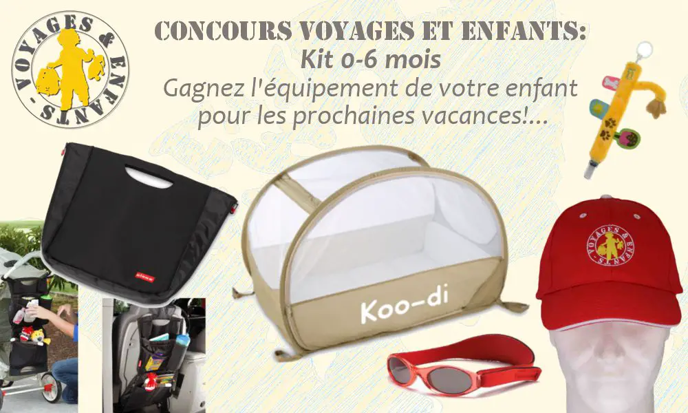 Concours printemps 2016 0 6mois Kit de Voyage Pour enfant | Blog VOYAGES ET ENFANTS