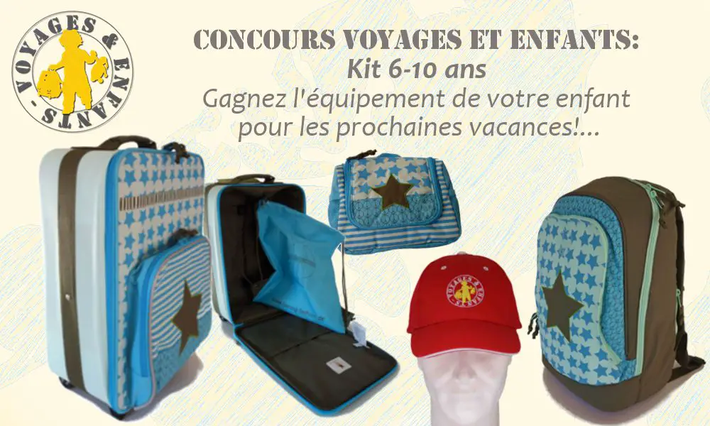 Concours printemps 2016 5 10 ans Kit de Voyage Pour enfant | Blog VOYAGES ET ENFANTS