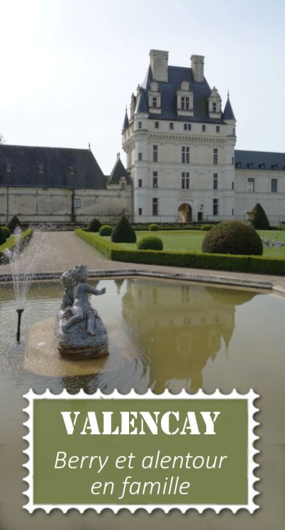 Valencay et alentour Valencay dans le Berry idée week end | Blog VOYAGES ET ENFANTS