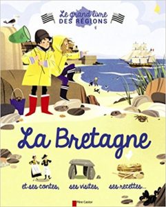 la Bretagne grand livre des régions Bretagne 12 livres pour enfant | Blog VOYAGES ET ENFANTS