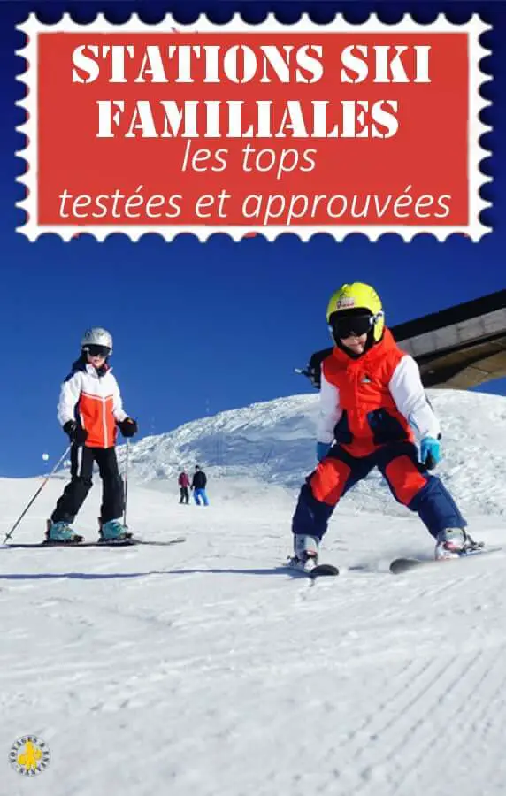 Station de ski famille familiale pour les enfants Station de ski familiale top 19 VOYAGES ET ENFANTS