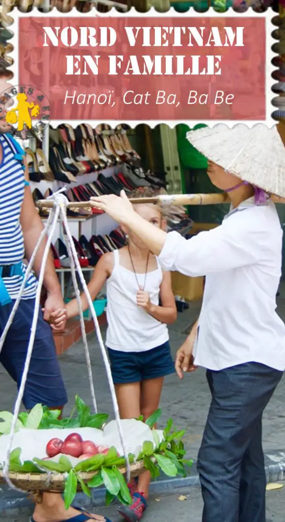 Nord Vietnam en famille Hanoi Cat Ba Ba Be | Blog VOYAGES ET ENFANTS