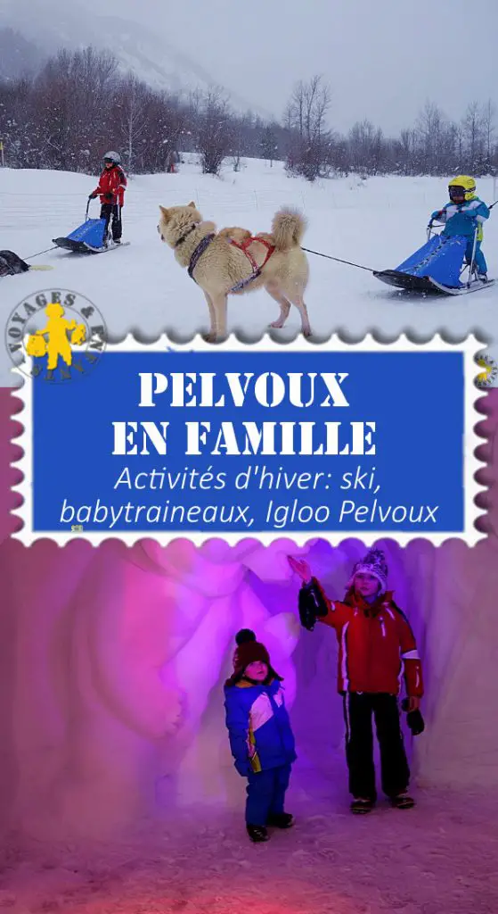 Igloo Pelvoo Baby traineau à Pelvoux activités | Blog VOYAGES ET ENFANTS