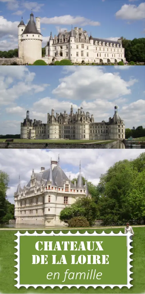 Chateaux de la Loire en famille Pinterest Visite 10 châteaux de la Loire en famille lequel choisir