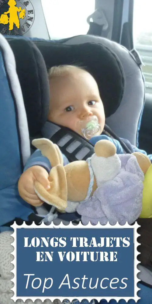 Longs trajets en voiture avec bébé et enfant nos conseils | Blog VOYAGES ET ENFANTS