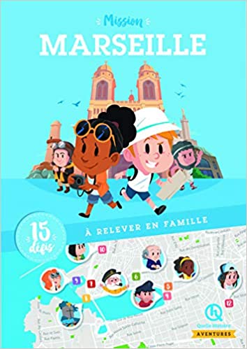 Visiter Marseille en famille en 2 3 ou 5 jours