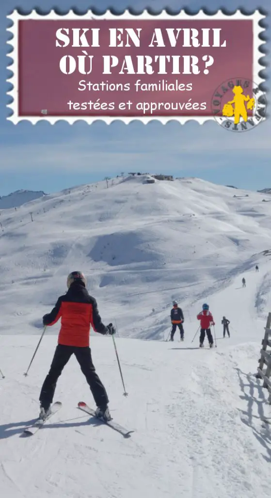 Où skier en avril en famille| Blog VOYAGES ET ENFANTS