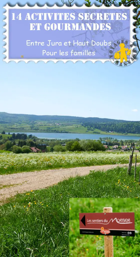 Activités secrètes dans le Haut Doubs en famille et nord Jura