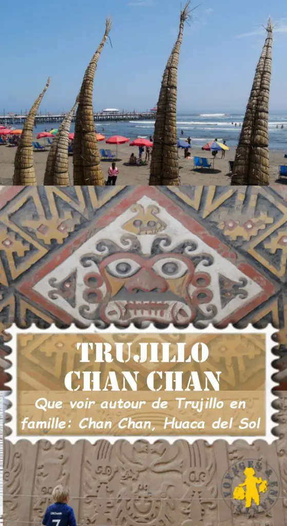 Visiter Trujillo Chan Chan Huaca de la Luna Huanchaco