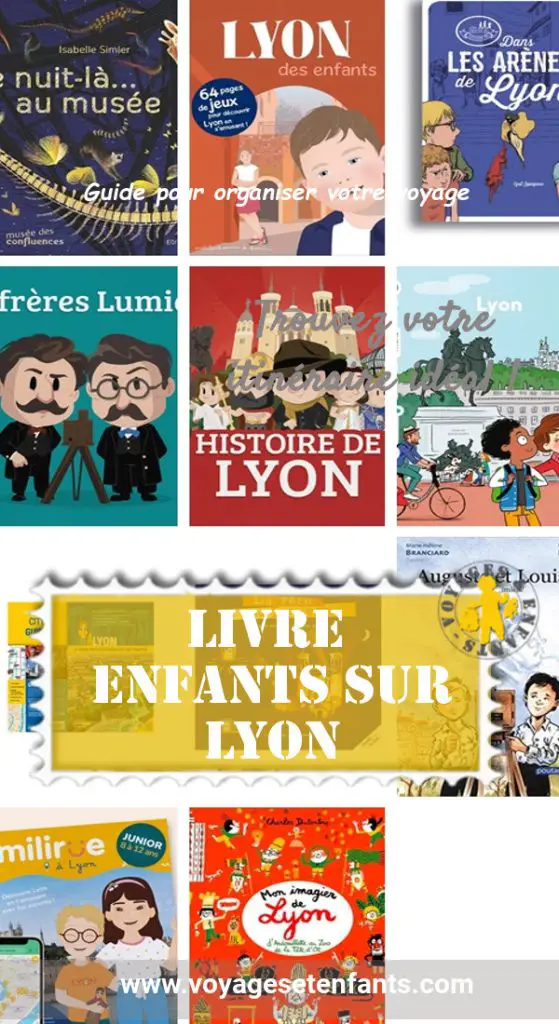 Livre enfant Lyon sélection Notre sélection de livres enfant sur Lyon VOYAGES ET ENFANTS