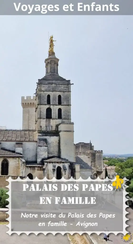 Visite du Palais des Papes en famille | VOYAGES ET ENFANTS