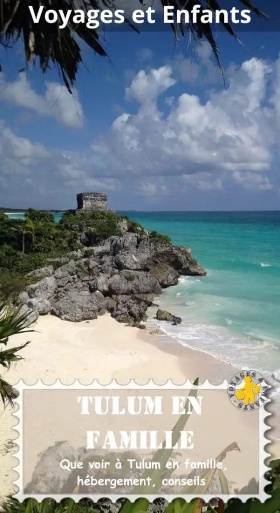 Visiter Tulum en famille