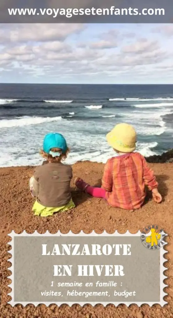 Lanzarote en hiver et en famille | Blog VOYAGES ET ENFANTS