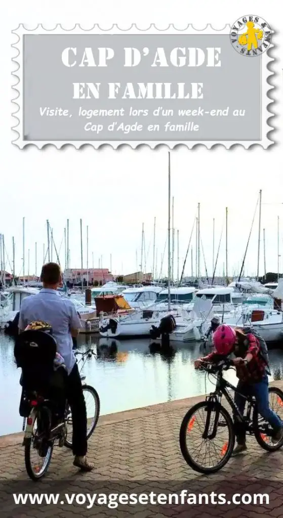 Week end au Cap dAgde en famille | Blog VOYAGES ET ENFANTS