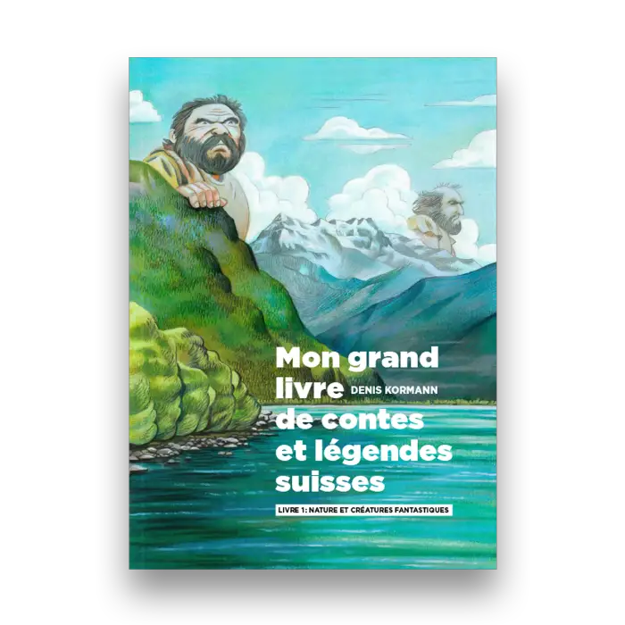 Mon grand livre de contes et légendes suisses Notre sélection de livres enfants sur la Suisse