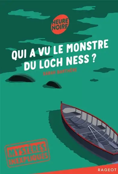 qui a vu le monstre du Loch Ness Rageot 12 livres enfants Ado sur lEcosse blog VOYAGES ET ENFANTS