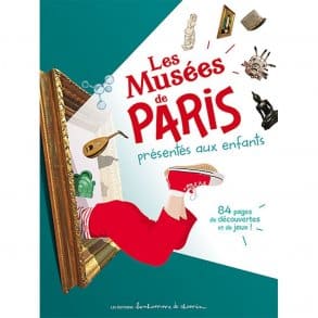 Que voir à Paris en famille ? 25 visites au top
